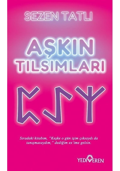 Aşkın Tılsımları - Sezen Tatli - Yediveren Yayınları