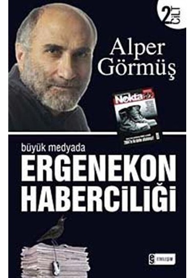 Büyük Medyada Ergenekon Haberciliği - Cilt 2 - Alper Görmüş - Etkileşim