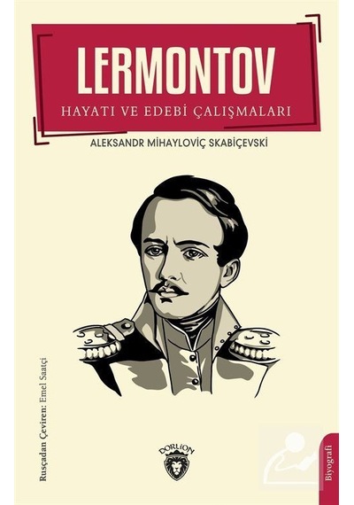 Lermontov - Hayatı ve Edebi Çalışmaları - Aleksandr Mihayloviç Skabiçevs - Dorlion Yayınevi