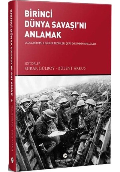 Birinci Dünya Savaşı'nı Anlamak- Milenyum Yayınları