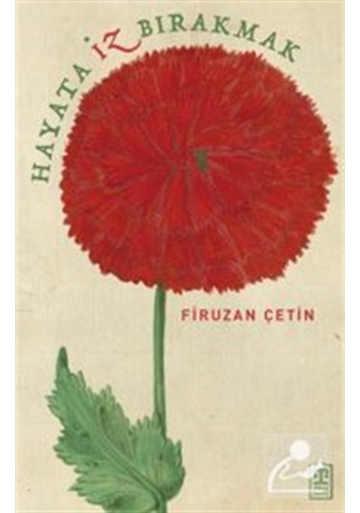 Hayata İz Bırakmak / Firuzan Çetin