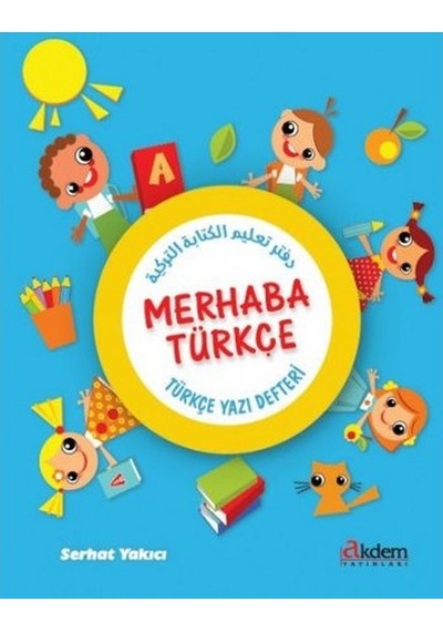 Merhaba Türkçe - Türkçe Yazı Defteri - Serhat Yakıcı - Akdem Yayınları
