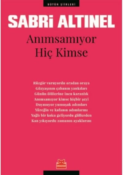 Anımsamıyor Hiç Kimse -Bütün Şiirleri - Sabri Altınel - Kırmızı Kedi