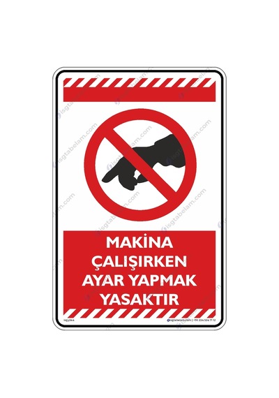 Makine Çalışırken Ayar Yapmak Yasaktır