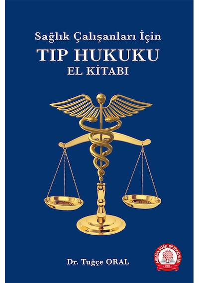 Sağlık Çalışanları için Tıp Hukuku El Kitabı