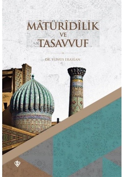 Matüridilik ve Tasavvuf - Erken Dönem - Yunus Eraslan - Türkiye Diyanet Vakfı Yayınları