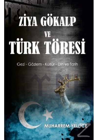 Ziya Gökalp Ve Türk Töresi/Muharrem Yellice