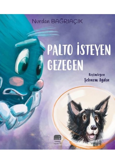Palto İsteyen Gezegen - Nurdan Bağrıaçık - Uçan Fil
