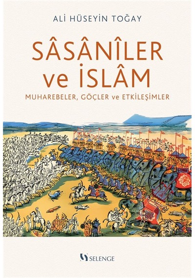 Sasanîler Ve İslam / Ali Hüseyin Toğay