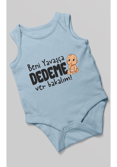 Morivokids Beni Yavaşça Dedeme Ver Bakalım Sıfır Kol Bebek Body %100 Pamuk Bebe Mavisi