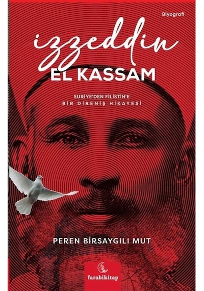 İzzeddin El Kassam Suriye'den Filistin'e Bir Direniş Öyküsü /...