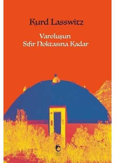 Varoluşun Sıfır Noktasına Kadar - Kurd Lasswitz - Laputa Kitap