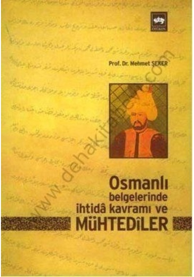 Osmanlı Belgelerinde İhtida Kavramı ve Mühtediler  - Mehmet Şeker  - Ötüken Neşriyat
