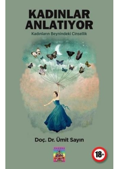 Kadınlar Anlatıyor-Kadınların Beynindeki Cinsellik - Ümit Sayın - Tantra Akademi