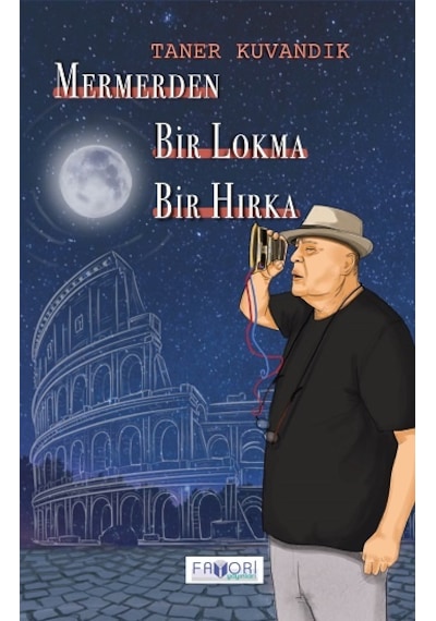 Mermerden Bir Lokma Bir Hırka - Taner Tuvandık - Favori Yayınları