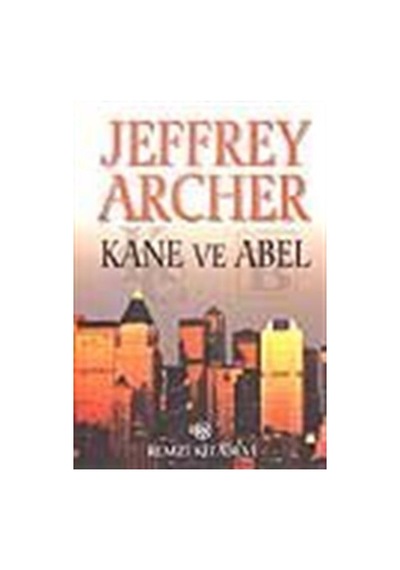 Kane ve Abel - Jeffrey Archer - Remzi Kitabevi