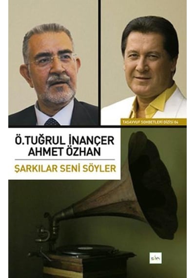 Şarkılar Seni Söyler - Ö.Tuğrul İnançer - Sufi Kitap