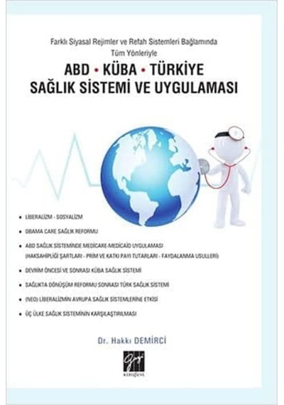 Farklı Siyasal Rejimler Ve Refah Sistemleri Bağlamında Tüm Yönleriyle Abd - Küba - Türkiye Sağlık Sistemi Ve Uygulaması
