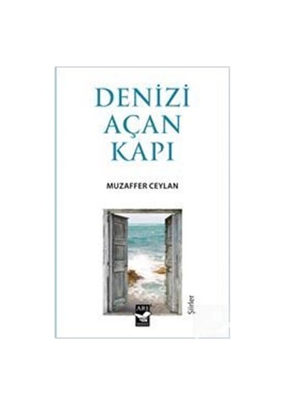 Denizi Açan Kapı - Muzaffer Ceylan - Arı Sanat Yayınevi