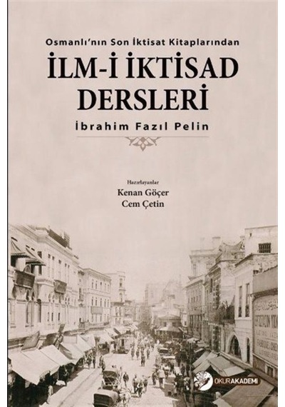 Osmanlı'Nın Son Iktisat Kitaplarından Ilm-I Iktisad Dersleri /... 9786058313057