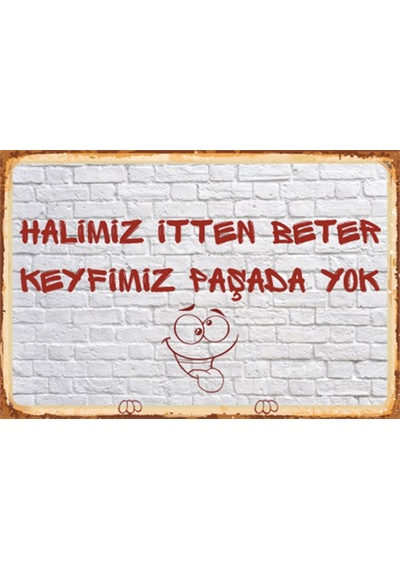 Halimiz itten beter keyfimiz paşada yok duvar yazısı retro ahşap