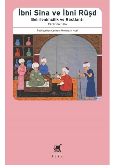 İbni Sina ve İbn Rüşd - Belirlenimcilik ve Rastlantı - Catarina Belo - Ayrıntı Yayınları