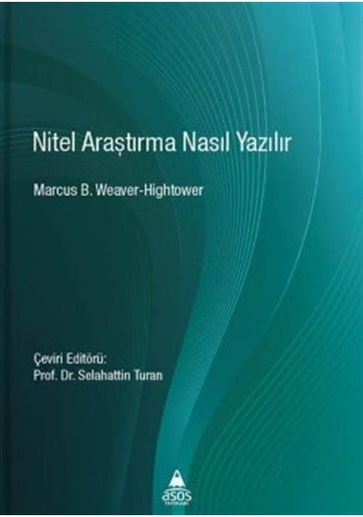 Nitel Araştırma Nasıl Yazılır  - Marcus B. Weaver  - Hightower  - Asos Yayınları