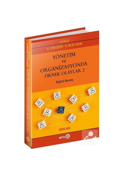 Yönetim ve Organizasyonda Örnek Olaylar  - 2 - Beta Yayınları