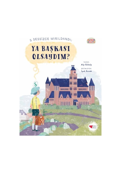 S Sessizce Mırıldandı: Ya Başkası Olsaydım?