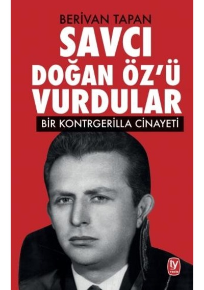 Savcı Doğan Öz'ü Vurdular - Berivan Tapan - Tekin Yayınevi