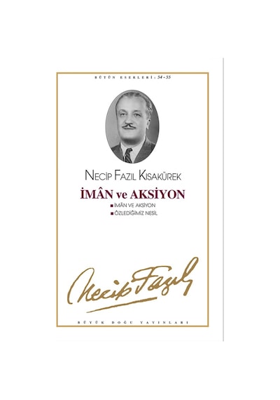 Iman Ve Aksiyon Necip Fazıl Kısakürek