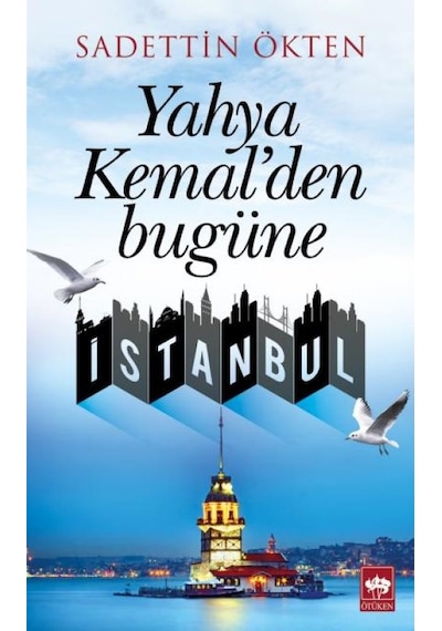 Yahya Kemal'den Bugüne İstanbul - Rxlu-591284