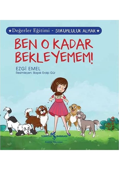 Ben O Kadar Bekleyemem - Değerler Eğitimi-sorumluluk Almak