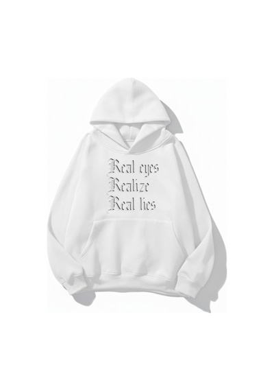 Uyguntarz Unisex Yumuşak Dokulu Real Eyes Realize Real Lies Baskılı Tasarım Oversize 3 İplik Hoodie Sweatshirt beyaz