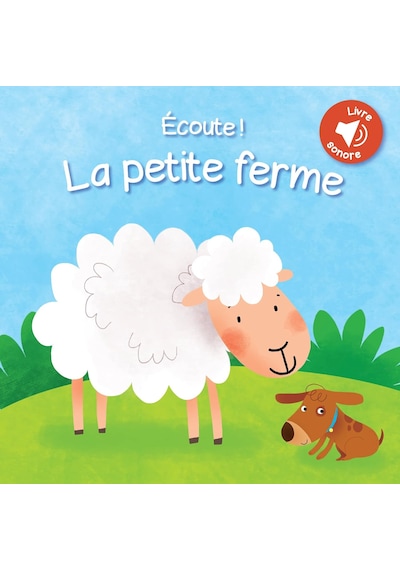 Ecoute La Petite Ferme: Livre Sonore