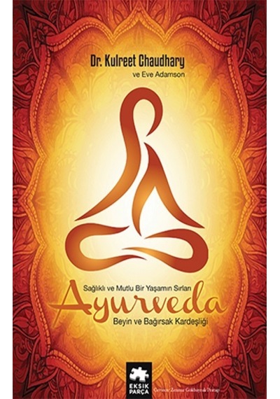 Ayurveda Sağlıklı ve Mutlu Yaşamın Sırları - Eve Adamson - Eksik Parça