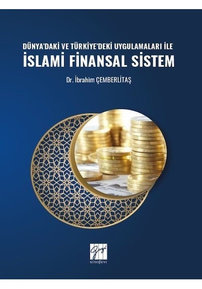 Dünya'daki ve Türkiye'deki Uygulamaları ile İslami Finansal Si...
