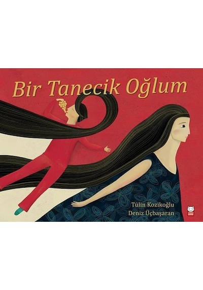 Bir Tanecik Oğlum - Tülin Kozikoğlu - Kırmızı Kedi