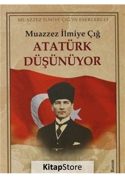 Atatürk Düşünüyor / Muazzez Ilmiye Çığ