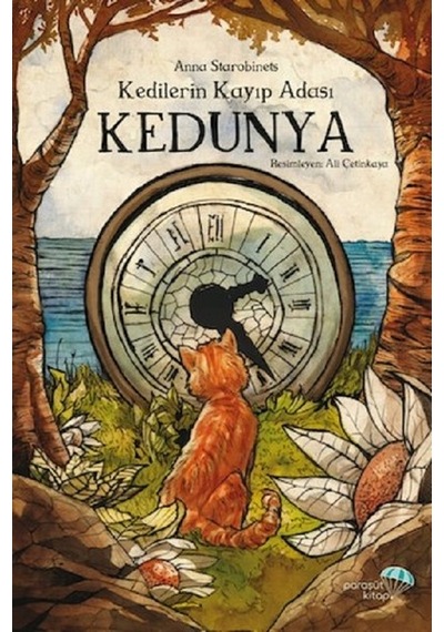 Kedilerin Kayıp Adası Kedunya - Anna Anna Starobinets - Paraşüt Kitap