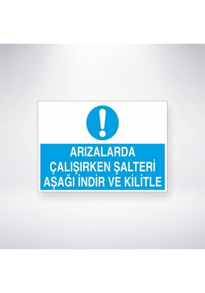 Arızalarda Çalışırken Şalteri Aşağı İndir Ve Kilitle Sticker 20x28 Cm