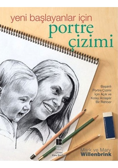 Yeni Başlayanlar için Portre Çizimi - Mark&Mary Willenbrink -  Mark&Mary Willenbrink - Bilge Kültür Sanat