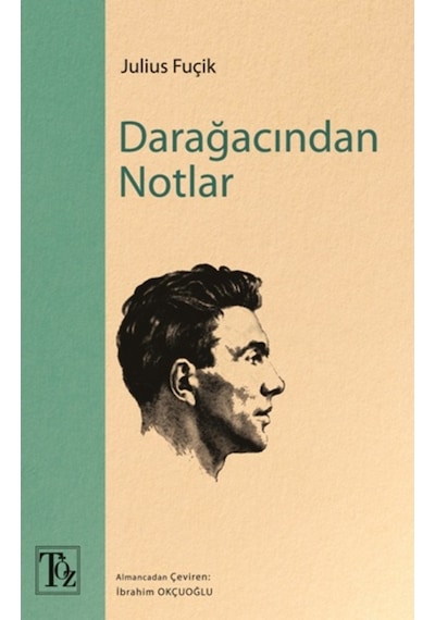 Darağacından Notlar - Julius Fuçik - Töz Yayınları