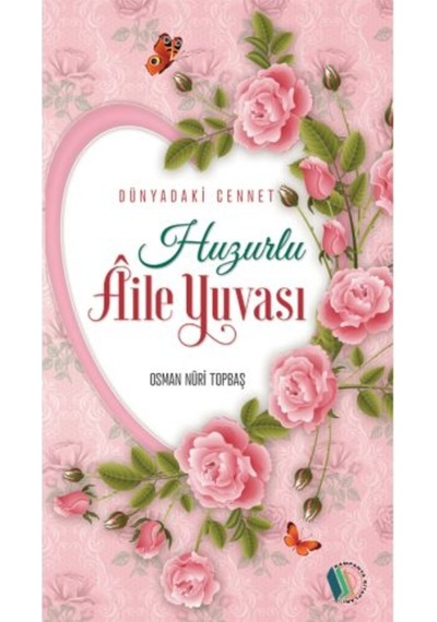 Huzurlu Aile Yuvası - Osman Nuri Topbaş 9786053028253