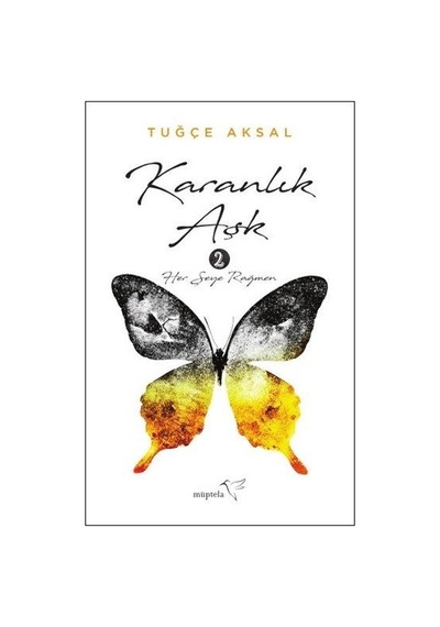 Karanlık Aşk 2 - Tuğçe Aksal - Müptela Yayınları