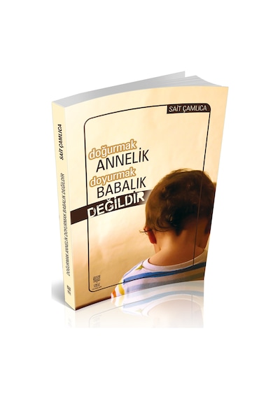 DOĞURMAK ANNELİK DOYURMAK BABALIK DEĞİLDİR