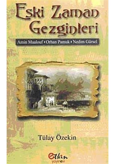 Eski Zaman Gezginleri - Tülay Özekin - Etkin Yayınları
