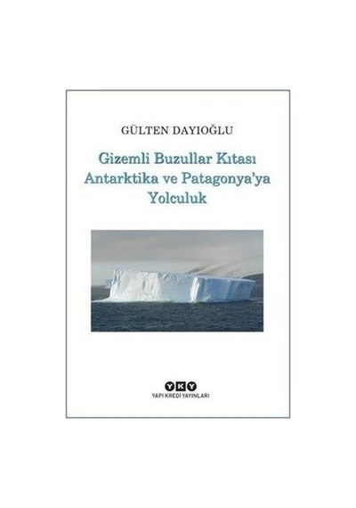 Gülten'in Antartika Ve Patagonya Üzerine Yazdığı Yolculuk Anıları