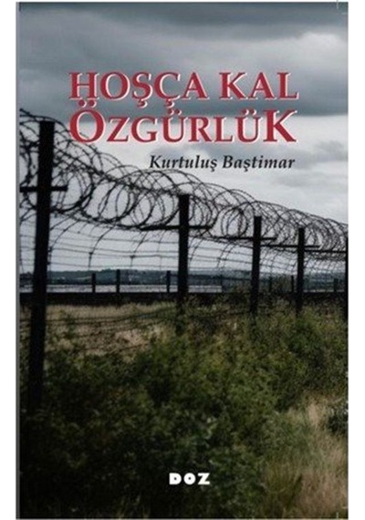 Hoşça Kal Özgürlük / Kurtuluş Baştimar