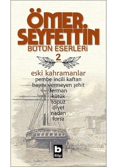 Eski Kahramanlar - Ömer Seyfettin - Bilgi Yayınevi